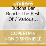 Buddha Bar Beach: The Best Of / Various (2 Cd) cd