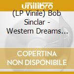 (LP Vinile) Bob Sinclar - Western Dreams (2 Lp) vinile