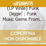 (LP Vinile) Funk Diggin' : Funk Music Gems From Vinyl Diggers / Various lp vinile