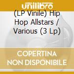 (LP Vinile) Hip Hop Allstars / Various (3 Lp) vinile