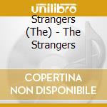 Strangers (The) - The Strangers cd