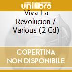 Viva La Revolucion / Various (2 Cd) cd