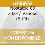 Nostalgie 80 2023 / Various (5 Cd) cd