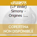 (LP Vinile) Simony - Origines : Euphoria vinile