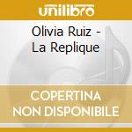 Olivia Ruiz - La Replique cd musicale