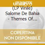 (LP Vinile) Salome De Bahia - Themes Of Brazil (2 Lp) vinile