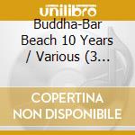 Buddha-Bar Beach 10 Years / Various (3 Cd) cd