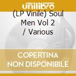 (LP Vinile) Soul Men Vol 2 / Various vinile