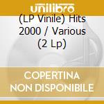(LP Vinile) Hits 2000 / Various (2 Lp) vinile