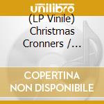 (LP Vinile) Christmas Cronners / Various (Picture Disc) vinile