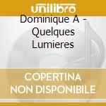 Dominique A - Quelques Lumieres cd
