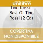 Tino Rossi - Best Of Tino Rossi (2 Cd) cd