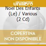 Noel Des Enfants (Le) / Various (2 Cd)