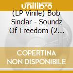 (LP Vinile) Bob Sinclar - Soundz Of Freedom (2 Lp) vinile