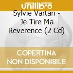 Sylvie Vartan - Je Tire Ma Reverence (2 Cd) cd