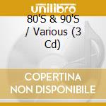 80'S & 90'S / Various (3 Cd) cd