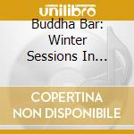 Buddha Bar: Winter Sessions In Courchevel / Various cd
