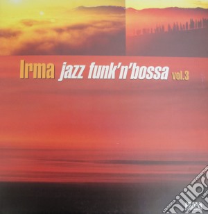 Irma Jazz Funk'N'Bossa 3 cd musicale di Irma Records