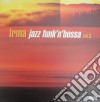 Irma Jazz Funk'N'Bossa 3 cd