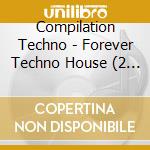 Compilation Techno - Forever Techno House (2 Cd) cd