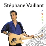 Vaillant, Stephane - Crazy Stuff cd