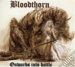 Bloodthorn - Onwards Into Battle cd musicale di BLOODTHORN