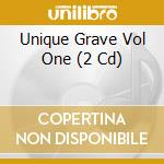 Unique Grave Vol One (2 Cd) cd