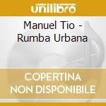 Manuel Tio - Rumba Urbana cd