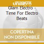 Glam Electro - Time For Electro Beats cd
