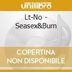 Lt-No - Seasex&Burn cd
