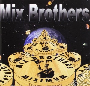 Mix Brothers - Miximum cd musicale di Mix Brothers