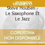 Steve Houben - Le Saxophone Et Le Jazz cd