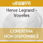 Herve Legrand - Voyelles cd