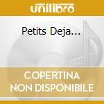 Petits Deja... cd musicale di LOUIS WINSBERG & SYL