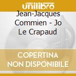 Jean-Jacques Commien - Jo Le Crapaud cd musicale