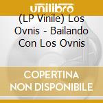 (LP Vinile) Los Ovnis - Bailando Con Los Ovnis lp vinile