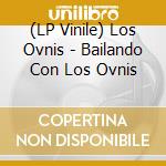 (LP Vinile) Los Ovnis - Bailando Con Los Ovnis vinile
