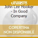 John Lee Hooker - In Good Company cd