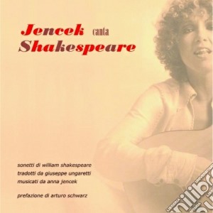 Anna Jencek - Jencek Canta Shakespeare cd musicale di Anna Jencek