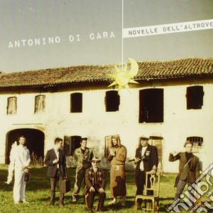 Antonino Di Cara - Novelle Dell'altrove cd musicale di Antonio Di cara