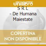 S R L - De Humana Maiestate cd