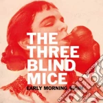 Three Blind Mice (The) - Early Morning Scum cd