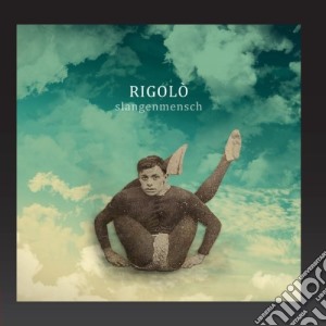 Rigolo' - Slangenmensch cd musicale di Rigolo'