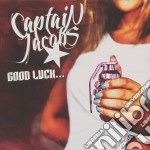Captain Jacobs - Good Luck.. you Need It!