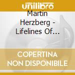 Martin Herzberg - Lifelines Of Music cd musicale di Martin Herzberg