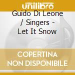 Guido Di Leone / Singers - Let It Snow cd