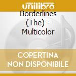 Borderlines (The) - Multicolor cd