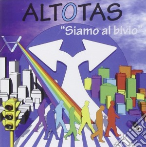 Altotas - Siamo Al Bivio cd musicale di Altotas