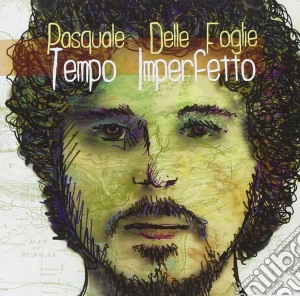Pasquale Delle Foglie - Tempo Imperfetto cd musicale di Pasquale Delle Foglie