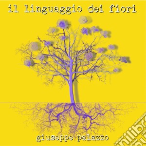 Giuseppe Palazzo - Il Linguaggio Dei Fiori cd musicale di Giuseppe Palazzo